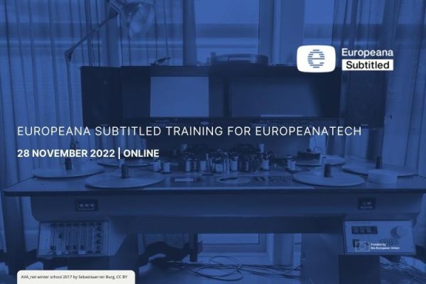 Europeana Subtitled training for EuropeanaTech